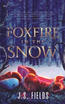 Foxfire in the Snow (The Alchemical Duology, #1) - Book #1 of the Alchemical Duology