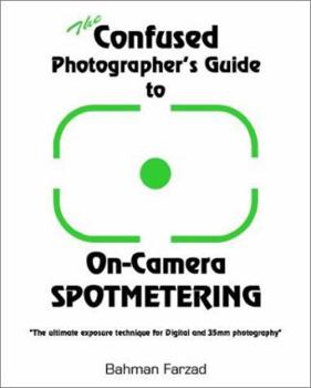 Paperback The Confused Photographer's Guide to On-Camera Spotmetering Book