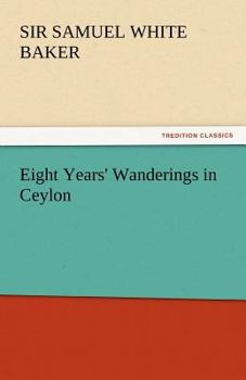 Paperback Eight Years' Wanderings in Ceylon Book