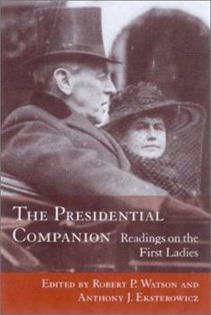 Paperback The Presidential Companion: Readings on the First Ladies Book