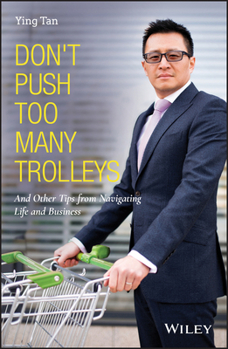 Hardcover Don't Push Too Many Trolleys: And Other Tips from Navigating Life and Business Book