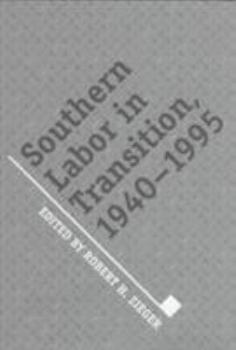 Hardcover Southern Labor in Transition: 1940-1995 Book