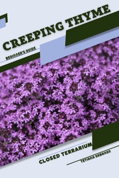 Paperback Creeping Thyme: Closed terrarium, Beginner's Guide Book