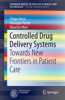 Paperback Controlled Drug Delivery Systems: Towards New Frontiers in Patient Care Book