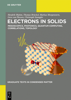 Paperback Electrons in Solids: Mesoscopics, Photonics, Quantum Computing, Correlations, Topology Book