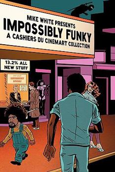 Paperback Impossibly Funky: A Cashiers Du Cinemart Collection Book