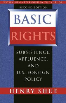 Paperback Basic Rights: Subsistence, Affluence, and U.S. Foreign Policy - Second Edition Book