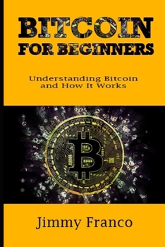 Paperback Bitcoin for Beginners: Understanding Bitcoin and How It Works Book