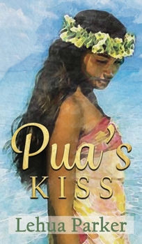 Pua's Kiss (1) - Book #1 of the Lauele Fractured Folktales