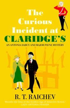Hardcover Curious Incident at Claridge's: An Antonia Darcy and Major Hugh Payne Investigation Book