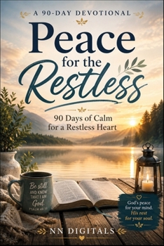 Peace for the Restless: 90 Days of Calm for a Restless Heart