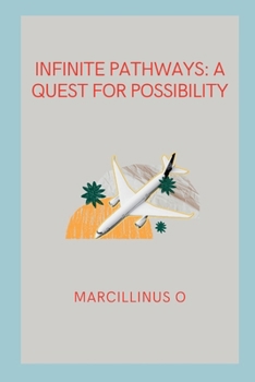 Paperback Infinite Pathways: A Quest for Possibility Book