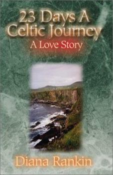 Hardcover 23 Days a Celtic Journey: A Love Story Book