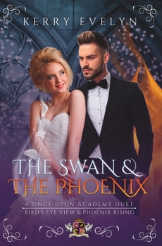 Paperback The Swan & the Phoenix: A Once Upon Academy Duet Book