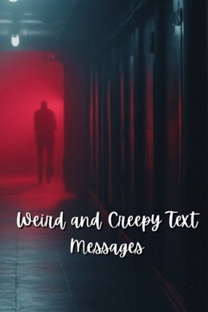 Paperback Weird and Creepy Text Messages (Horror) Book