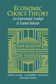 Paperback Economic Choice Theory: An Experimental Analysis of Animal Behavior Book