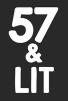 Paperback 57 & Lit: 57th Birthday Gift Journal To Write In For Men & Women - 100 Blank Lined Pages - 6x9 Unique Diary Book