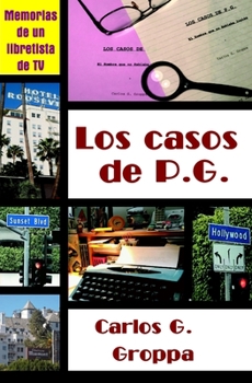 Paperback Los casos de P.G.: Memorias de un libretista de TV [Spanish] Book