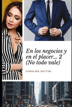 Paperback En los negocios y en el placer... 2: (no todo vale) [Spanish] Book