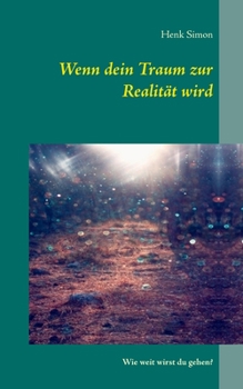 Paperback Wenn dein Traum zur Realit?t wird: Wie weit wirst du gehen? [German] Book