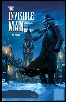 Paperback The Invisible Man: (illustrated edition) Book