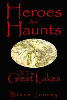 Paperback Heroes And Haunts Of The Great Lakes Book