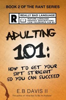 Adulting 101: How to get your sh*t straight so you can succeed
