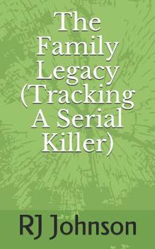 Paperback The Family Legacy (Tracking a Serial Killer) Book