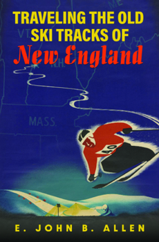 Hardcover Traveling the Old Ski Tracks of New England Book