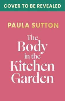The Body in the Kitchen Garden - Book #2 of the Hill House Vintage Murder Mystery