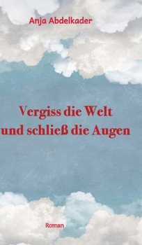 Hardcover Vergiss die Welt und schließ die Augen [German] Book