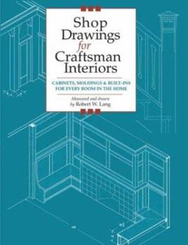 Paperback Shop Drawings for Craftsman Interiors: Cabinets, Moldings and Built-Ins for Every Room in the Home Book