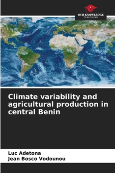 Paperback Climate variability and agricultural production in central Benin Book