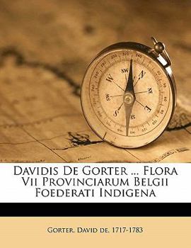 Paperback Davidis de Gorter ... Flora VII Provinciarum Belgii Foederati Indigena [Latin] Book