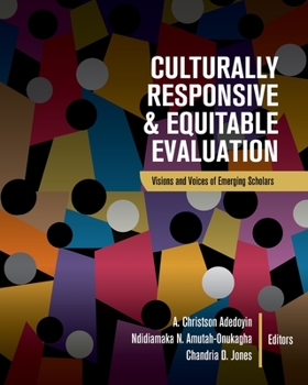 Paperback Culturally Responsive and Equitable Evaluation: Visions and Voices of Emerging Scholars Book