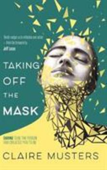 Paperback Taking Off the Mask: Daring to be the Person God Created you to Be Book