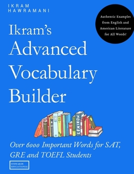 Paperback Ikram's Advanced Vocabulary Builder: Over 6000 Important Words for SAT, GRE and TOEFL Students Book