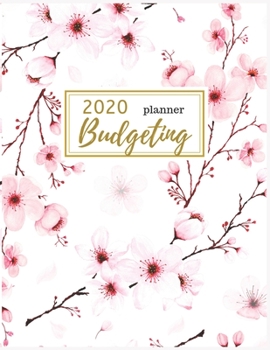 2020 Budgeting Planner: Floral Budgeting : 2020 Daily Weekly & Monthly Calendar Expense Tracker Organizer For Budget Planner And Financial Planner ... Monthly Bill Organizer & Expense Tracker)
