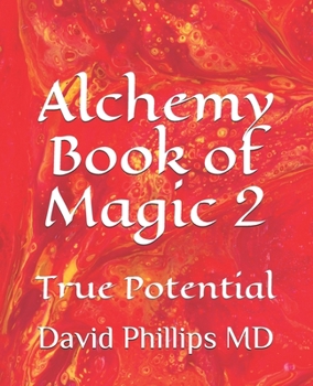 Paperback Alchemy Book of Magic 2: True Potential Book