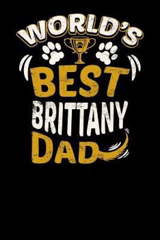 World's Best Brittany Dad: Fun Diary for Dog Owners with dog stationary paper, cute illustrations, and more