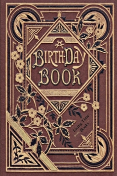 A BIRTHDAY BOOK: Intimate Messages in Poetry & Prose for 366 Special Days of Celebration