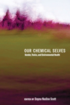 Paperback Our Chemical Selves: Gender, Toxics, and Environmental Health Book