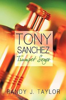 Tony Sanchez: Trumpet Songs