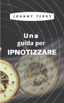 Paperback Una guida per ipnotizzare [Italian] Book
