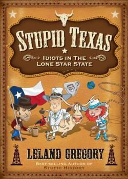 Paperback Stupid Texas: Idiots in the Lone Star State Book