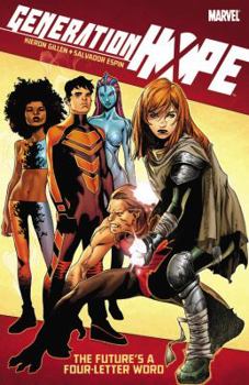 Generation Hope: The Future's A Four-Lettered Word - Book #1 of the Generation Hope Collected Editions
