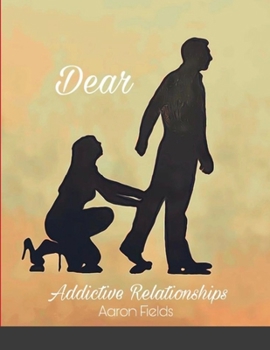 Paperback Dear Addictive Relationships Book