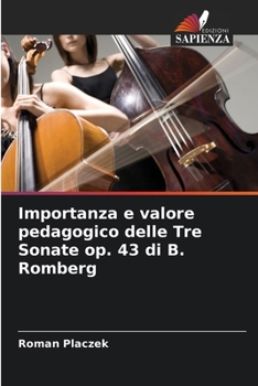 Paperback Importanza e valore pedagogico delle Tre Sonate op. 43 di B. Romberg [Italian] Book