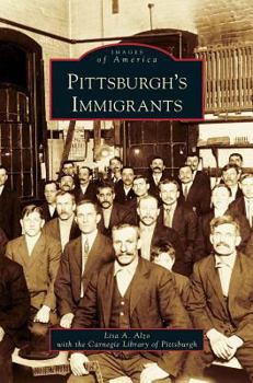 Pittsburgh's Immigrants - Book  of the Images of America: Pennsylvania
