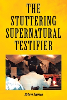 Paperback The Stuttering Supernatural Testifier Book
